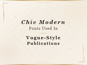 Chic Modern Fonts Inspired by Vogue and High-Fashion Publications